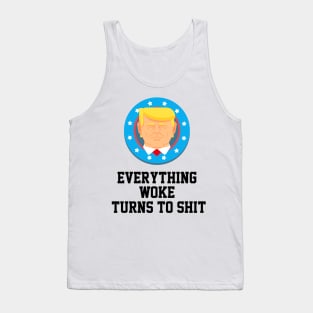 everything woke turns to shit Tank Top